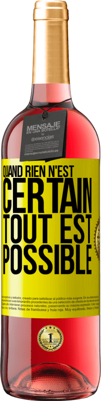 29,95 € | Vin rosé Édition ROSÉ Quand rien n'est certain, tout est possible Étiquette Jaune. Étiquette personnalisable Vin jeune Récolte 2024 Tempranillo