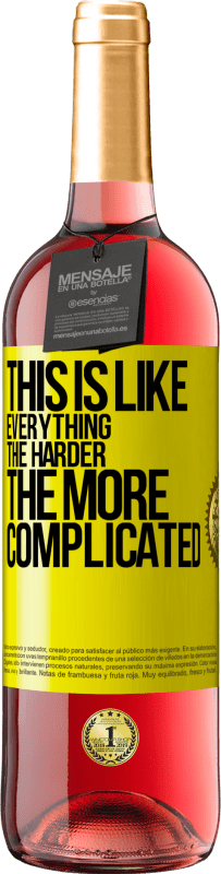 29,95 € Free Shipping | Rosé Wine ROSÉ Edition This is like everything, the harder, the more complicated Yellow Label. Customizable label Young wine Harvest 2025 Tempranillo