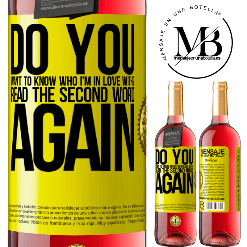 29,95 € Free Shipping | Rosé Wine ROSÉ Edition do you want to know who I'm in love with? Read the first word again Yellow Label. Customizable label Young wine Harvest 2021 Tempranillo