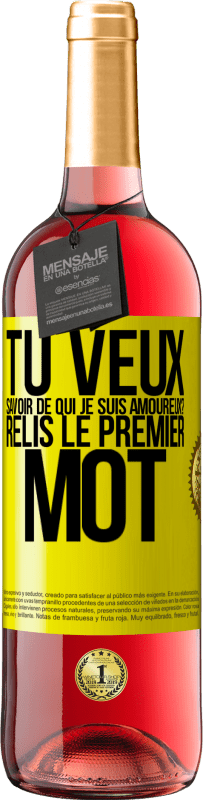 29,95 € | Vin rosé Édition ROSÉ Tu veux savoir de qui je suis amoureux? Relis le premier mot Étiquette Jaune. Étiquette personnalisable Vin jeune Récolte 2024 Tempranillo