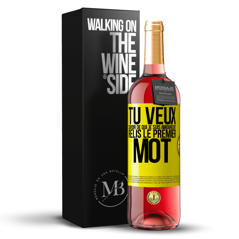 29,95 € Envoi gratuit | Vin rosé Édition ROSÉ Tu veux savoir de qui je suis amoureux? Relis le premier mot Étiquette Jaune. Étiquette personnalisable Vin jeune Récolte 2024 Tempranillo