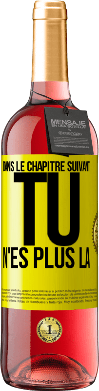 Envoi gratuit | Vin rosé Édition ROSÉ Dans le chapitre suivant, tu n'es plus là Étiquette Jaune. Étiquette personnalisable Vin jeune Récolte 2023 Tempranillo