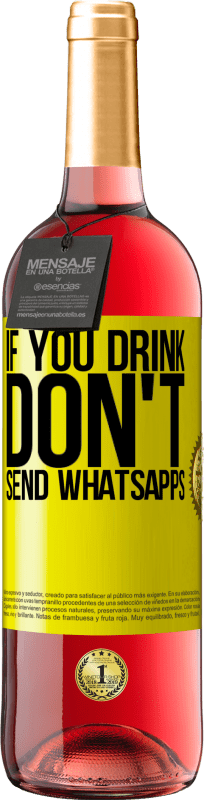 «If you drink, don't send whatsapps» ROSÉ Edition