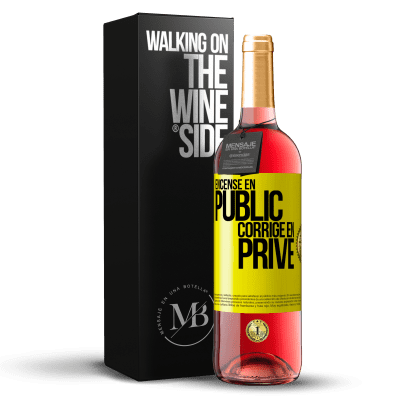 «Encense en public, corrige en privé» Édition ROSÉ