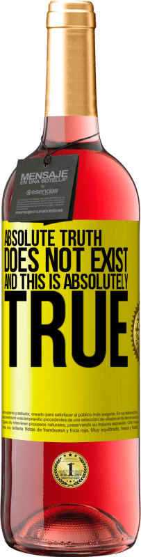 29,95 € Free Shipping | Rosé Wine ROSÉ Edition Absolute truth does not exist ... and this is absolutely true Yellow Label. Customizable label Young wine Harvest 2024 Tempranillo