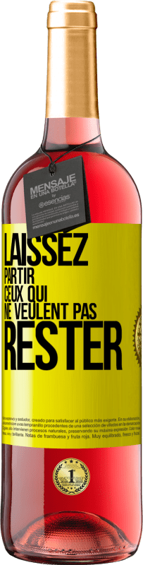 29,95 € | Vin rosé Édition ROSÉ Laissez partir ceux qui ne veulent pas rester Étiquette Jaune. Étiquette personnalisable Vin jeune Récolte 2024 Tempranillo