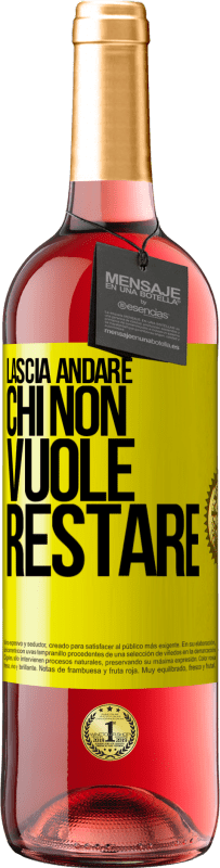 «Lascia andare chi non vuole restare» Edizione ROSÉ