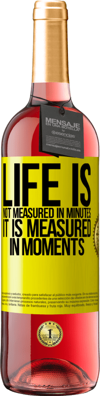 «寿命は数分ではなく、瞬間で測定されます» ROSÉエディション