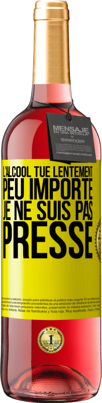 29,95 € | Vin rosé Édition ROSÉ L'alcool tue lentement. Peu importe je ne suis pas pressé Étiquette Jaune. Étiquette personnalisable Vin jeune Récolte 2024 Tempranillo