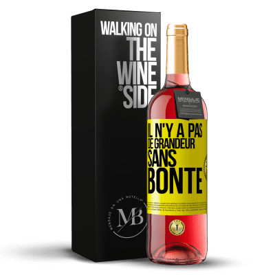 «Il n'y a pas de grandeur sans bonté» Édition ROSÉ