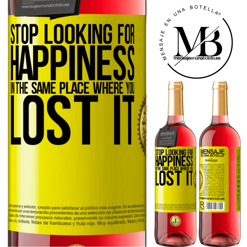 29,95 € Free Shipping | Rosé Wine ROSÉ Edition Stop looking for happiness in the same place where you lost it Yellow Label. Customizable label Young wine Harvest 2021 Tempranillo