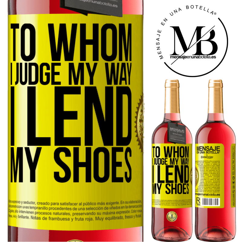 29,95 € Free Shipping | Rosé Wine ROSÉ Edition To whom I judge my way, I lend my shoes Yellow Label. Customizable label Young wine Harvest 2025 Tempranillo