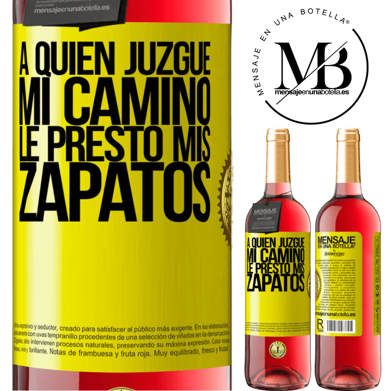 29,95 € Envío gratis | Vino Rosado Edición ROSÉ A quien juzgue mi camino, le presto mis zapatos Etiqueta Amarilla. Etiqueta personalizable Vino joven Cosecha 2024 Tempranillo