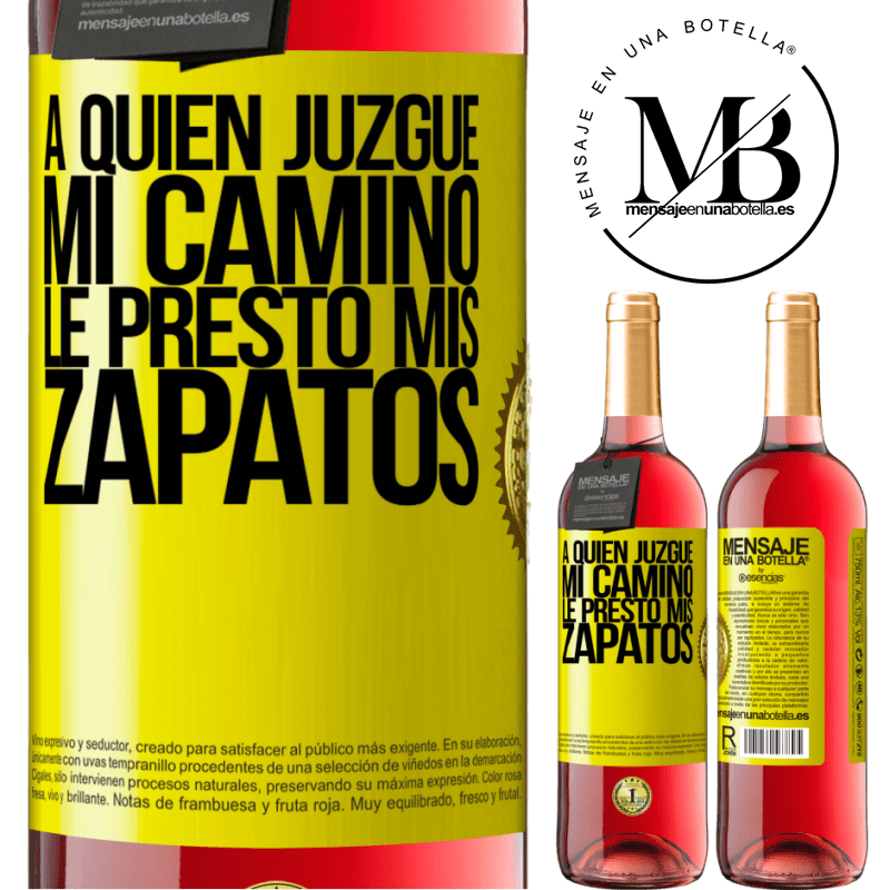 29,95 € Envío gratis | Vino Rosado Edición ROSÉ A quien juzgue mi camino, le presto mis zapatos Etiqueta Amarilla. Etiqueta personalizable Vino joven Cosecha 2025 Tempranillo