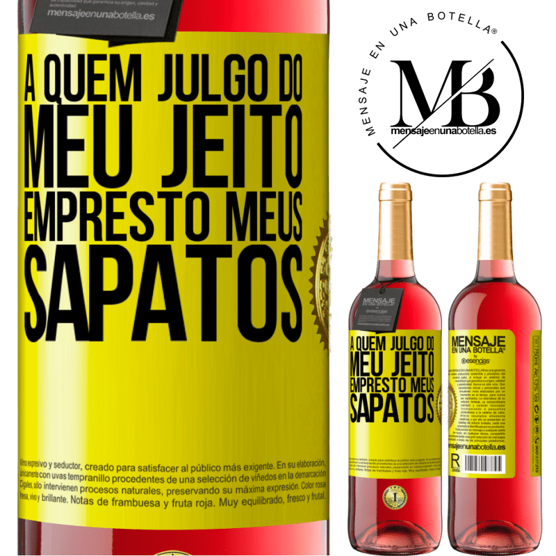 29,95 € Envio grátis | Vinho rosé Edição ROSÉ A quem julgo do meu jeito, empresto meus sapatos Etiqueta Amarela. Etiqueta personalizável Vinho jovem Colheita 2024 Tempranillo