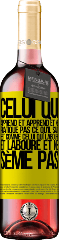 29,95 € Envoi gratuit | Vin rosé Édition ROSÉ Celui qui apprend et apprend et ne pratique pas ce qu'il sait est comme celui qui laboure et laboure et ne sème pas Étiquette Jaune. Étiquette personnalisable Vin jeune Récolte 2025 Tempranillo