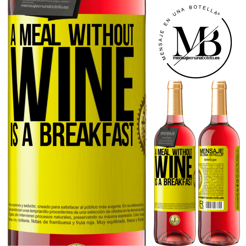 24,95 € Free Shipping | Rosé Wine ROSÉ Edition A meal without wine is a breakfast Yellow Label. Customizable label Young wine Harvest 2021 Tempranillo
