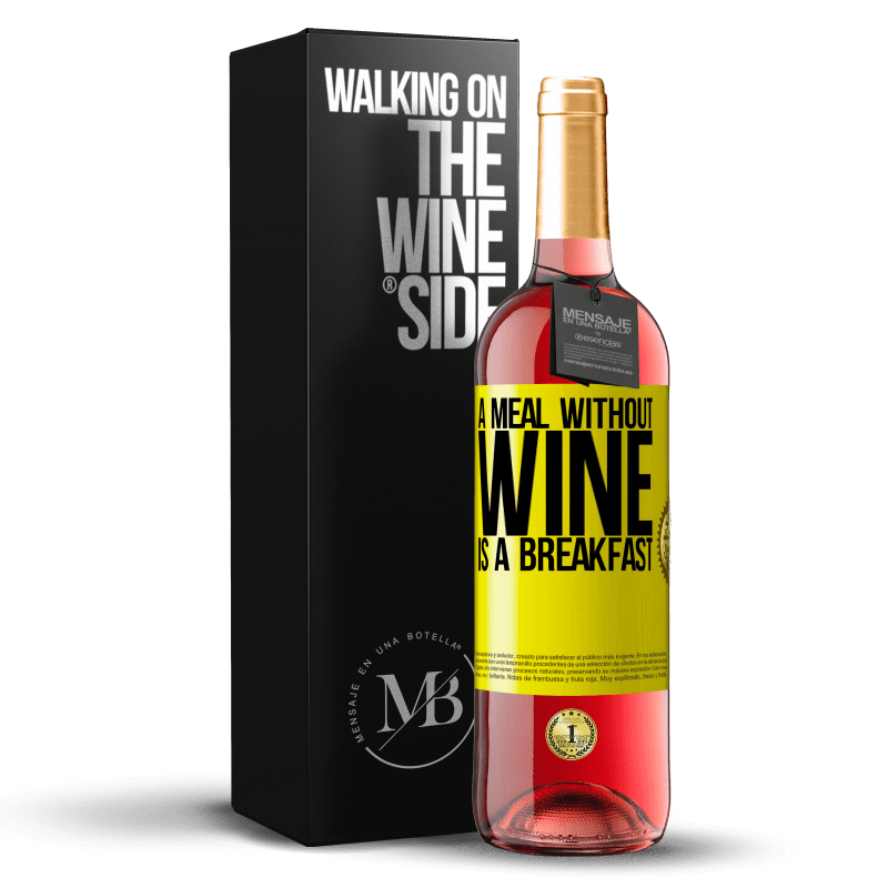 29,95 € Free Shipping | Rosé Wine ROSÉ Edition A meal without wine is a breakfast Yellow Label. Customizable label Young wine Harvest 2024 Tempranillo