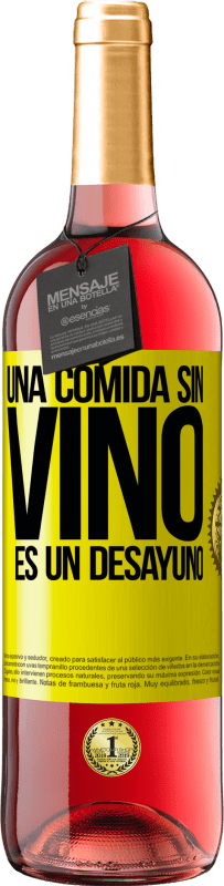 29,95 € Envío gratis | Vino Rosado Edición ROSÉ Una comida sin vino es un desayuno Etiqueta Amarilla. Etiqueta personalizable Vino joven Cosecha 2024 Tempranillo