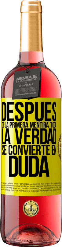 29,95 € | Vino Rosado Edición ROSÉ Después de la primera mentira, toda la verdad se convierte en duda Etiqueta Amarilla. Etiqueta personalizable Vino joven Cosecha 2025 Tempranillo