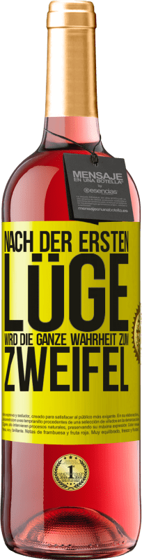 29,95 € | Roséwein ROSÉ Ausgabe Nach der ersten Lüge wird die ganze Wahrheit zum Zweifel Gelbes Etikett. Anpassbares Etikett Junger Wein Ernte 2024 Tempranillo