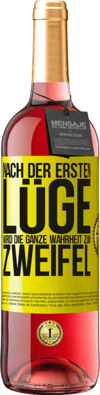 29,95 € | Roséwein ROSÉ Ausgabe Nach der ersten Lüge wird die ganze Wahrheit zum Zweifel Gelbes Etikett. Anpassbares Etikett Junger Wein Ernte 2025 Tempranillo