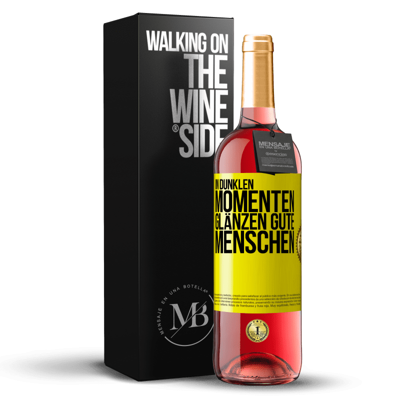 29,95 € Kostenloser Versand | Roséwein ROSÉ Ausgabe In dunklen Momenten glänzen gute Menschen Gelbes Etikett. Anpassbares Etikett Junger Wein Ernte 2024 Tempranillo