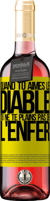 29,95 € Envoi gratuit | Vin rosé Édition ROSÉ Quand tu aimes le diable tu ne te plains pas de l'enfer Étiquette Jaune. Étiquette personnalisable Vin jeune Récolte 2024 Tempranillo