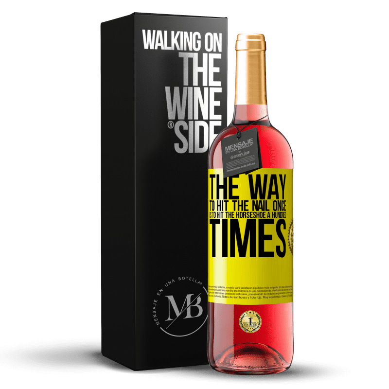 29,95 € Free Shipping | Rosé Wine ROSÉ Edition The way to hit the nail once is to hit the horseshoe a hundred times Yellow Label. Customizable label Young wine Harvest 2024 Tempranillo