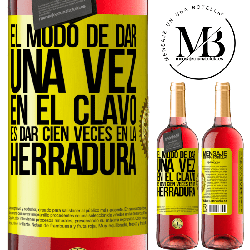 29,95 € Envío gratis | Vino Rosado Edición ROSÉ El modo de dar una vez en el clavo, es dar cien veces en la herradura Etiqueta Amarilla. Etiqueta personalizable Vino joven Cosecha 2023 Tempranillo