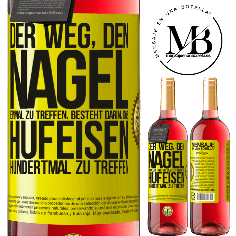 29,95 € Kostenloser Versand | Roséwein ROSÉ Ausgabe Man trifft den Nagel einmal, indem man das Hufeisen hundertmal trifft Gelbes Etikett. Anpassbares Etikett Junger Wein Ernte 2025 Tempranillo