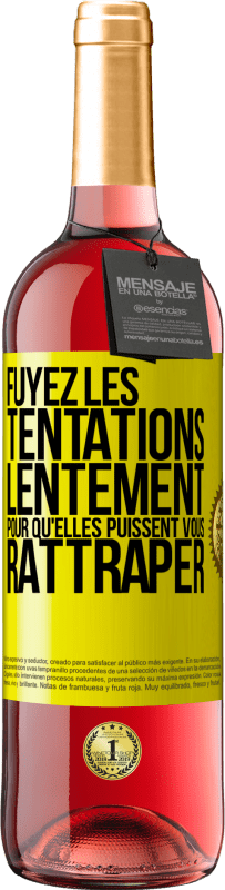 29,95 € | Vin rosé Édition ROSÉ Fuyez les tentations... lentement pour qu'elles puissent vous rattraper Étiquette Jaune. Étiquette personnalisable Vin jeune Récolte 2024 Tempranillo