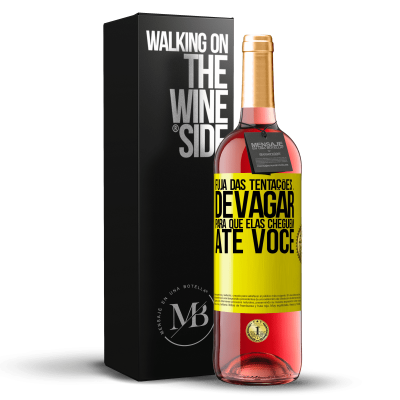 29,95 € Envio grátis | Vinho rosé Edição ROSÉ Fuja das tentações ... devagar, para que elas cheguem até você Etiqueta Amarela. Etiqueta personalizável Vinho jovem Colheita 2024 Tempranillo