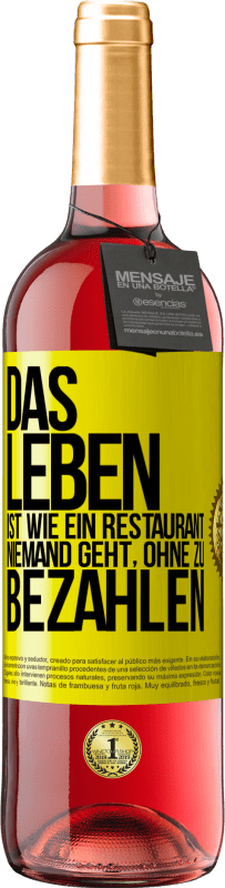 «Das Leben ist wie ein Restaurant, niemand geht, ohne zu bezahlen» ROSÉ Ausgabe