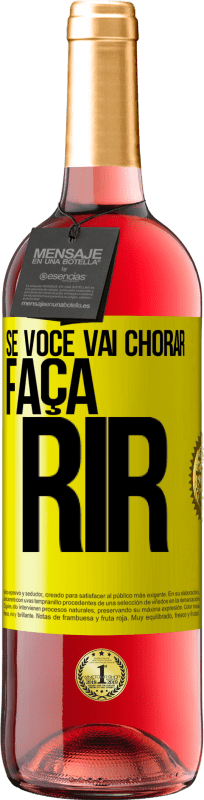 29,95 € | Vinho rosé Edição ROSÉ Se você vai chorar, faça rir Etiqueta Amarela. Etiqueta personalizável Vinho jovem Colheita 2025 Tempranillo