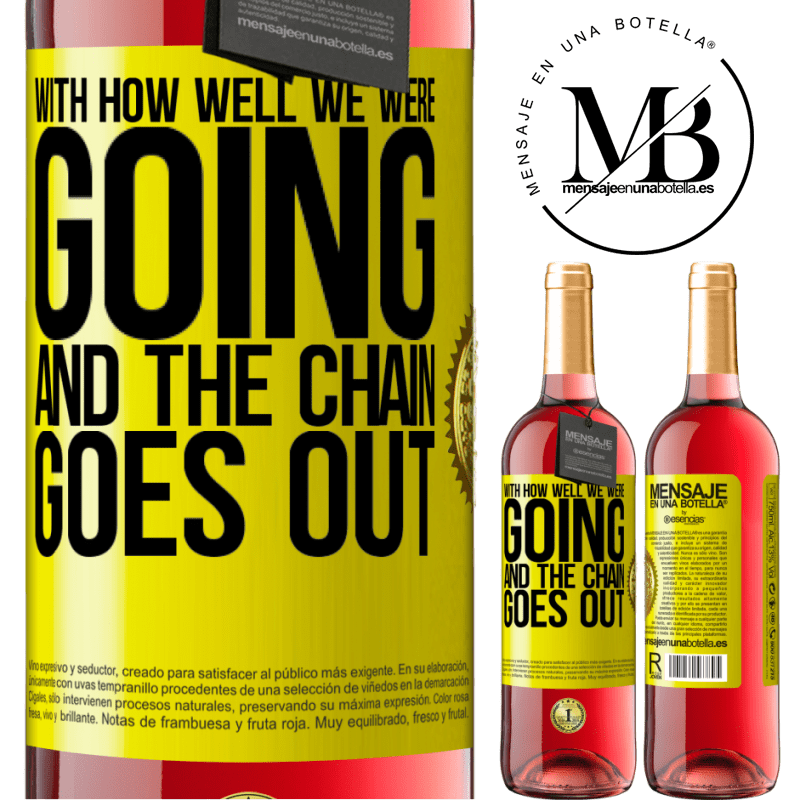 29,95 € Free Shipping | Rosé Wine ROSÉ Edition With how well we were going and the chain goes out Yellow Label. Customizable label Young wine Harvest 2021 Tempranillo