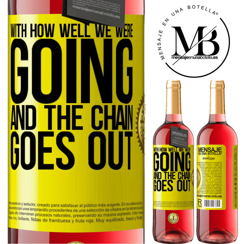 29,95 € Free Shipping | Rosé Wine ROSÉ Edition With how well we were going and the chain goes out Yellow Label. Customizable label Young wine Harvest 2025 Tempranillo