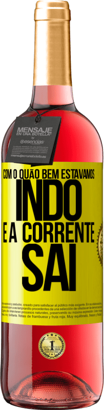 29,95 € Envio grátis | Vinho rosé Edição ROSÉ Com o quão bem estávamos indo e a corrente sai Etiqueta Amarela. Etiqueta personalizável Vinho jovem Colheita 2025 Tempranillo