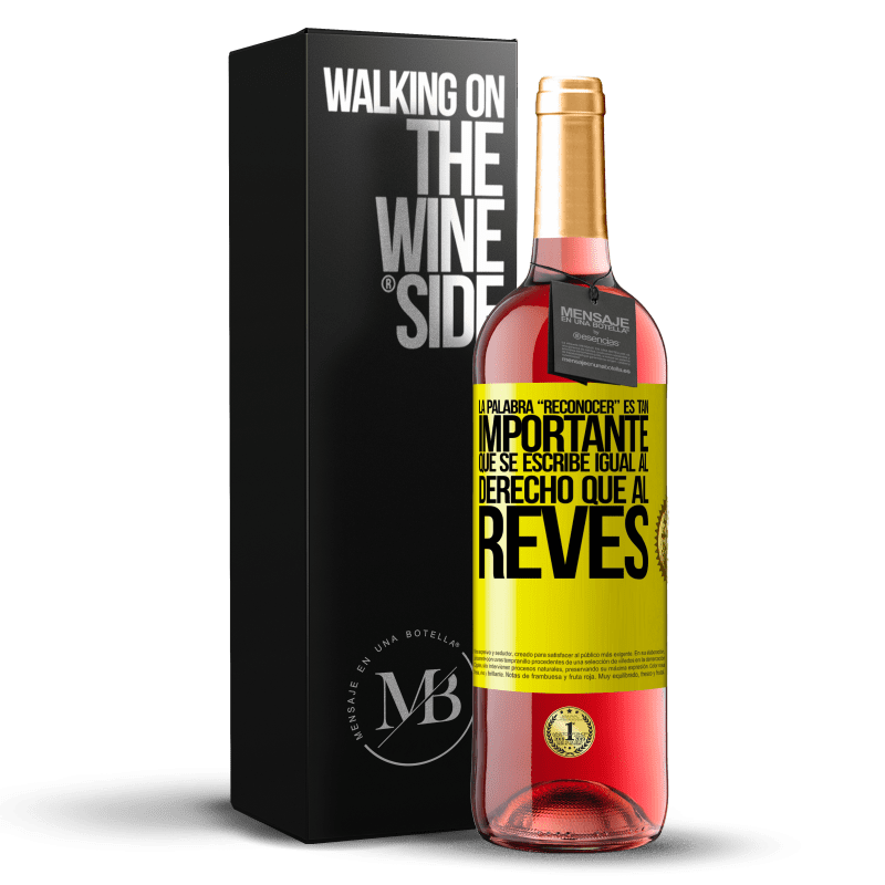 29,95 € Free Shipping | Rosé Wine ROSÉ Edition La palabra RECONOCER es tan importante, que se escribe igual al derecho que al revés Yellow Label. Customizable label Young wine Harvest 2024 Tempranillo