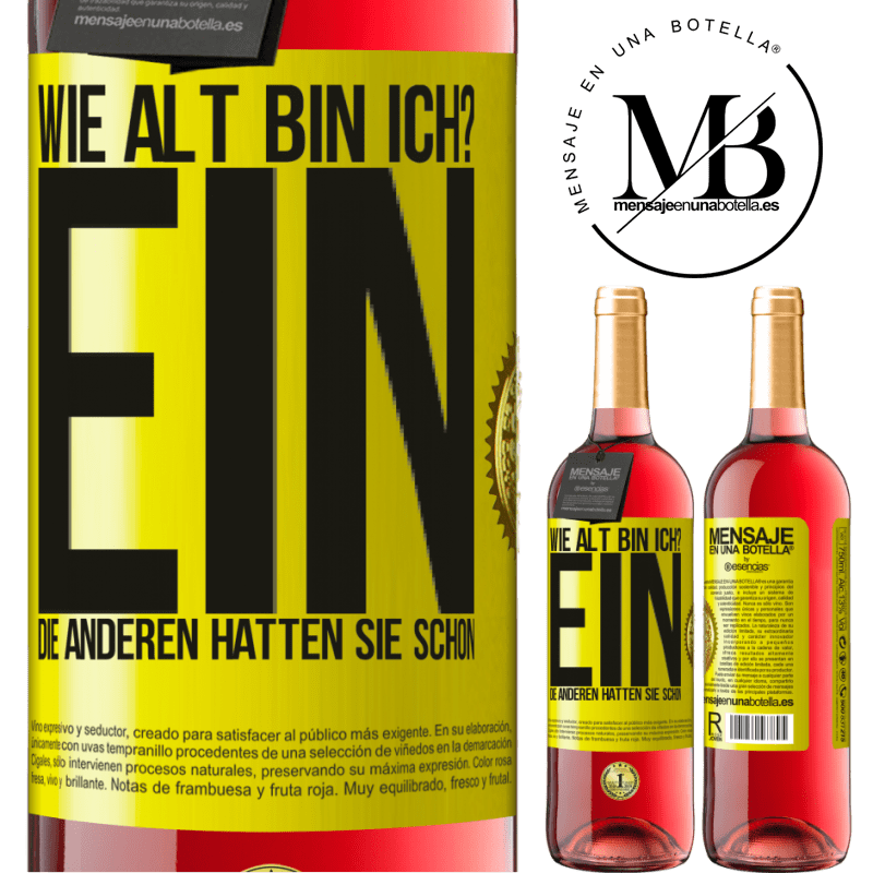 29,95 € Kostenloser Versand | Roséwein ROSÉ Ausgabe Wie alt bin ich? EIN. Die anderen hatten sie schon Gelbes Etikett. Anpassbares Etikett Junger Wein Ernte 2025 Tempranillo