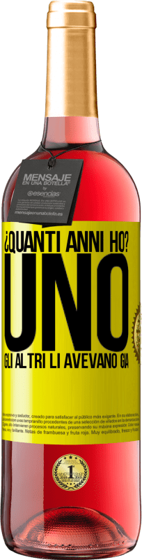 29,95 € Spedizione Gratuita | Vino rosato Edizione ROSÉ ¿Quanti anni ho? UNO. Gli altri li avevano già Etichetta Gialla. Etichetta personalizzabile Vino giovane Raccogliere 2025 Tempranillo