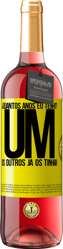 29,95 € | Vinho rosé Edição ROSÉ ¿Quantos anos eu tenho? UM. Os outros já os tinham Etiqueta Amarela. Etiqueta personalizável Vinho jovem Colheita 2024 Tempranillo