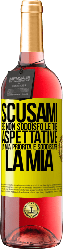 Spedizione Gratuita | Vino rosato Edizione ROSÉ Scusami se non soddisfo le tue aspettative. La mia priorità è soddisfare la mia Etichetta Gialla. Etichetta personalizzabile Vino giovane Raccogliere 2023 Tempranillo