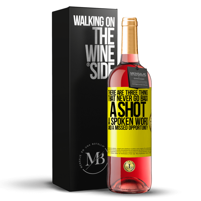 29,95 € Free Shipping | Rosé Wine ROSÉ Edition There are three things that never go back: a shot, a spoken word and a missed opportunity Yellow Label. Customizable label Young wine Harvest 2023 Tempranillo