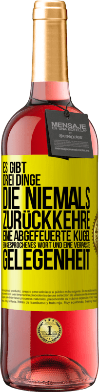 29,95 € | Roséwein ROSÉ Ausgabe Es gibt drei Dinge, die niemals zurückkehre: eine abgefeuerte Kugel, ein gesprochenes Wort und eine verpasste Gelegenheit Gelbes Etikett. Anpassbares Etikett Junger Wein Ernte 2024 Tempranillo