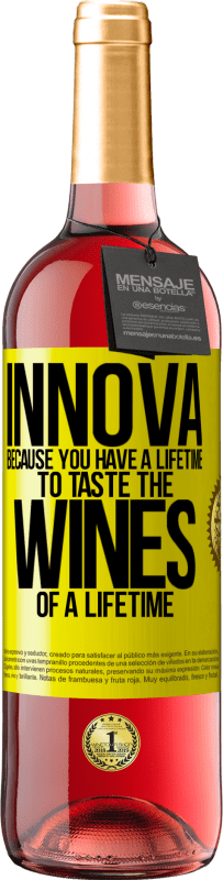 29,95 € Free Shipping | Rosé Wine ROSÉ Edition Innova, because you have a lifetime to taste the wines of a lifetime Yellow Label. Customizable label Young wine Harvest 2024 Tempranillo