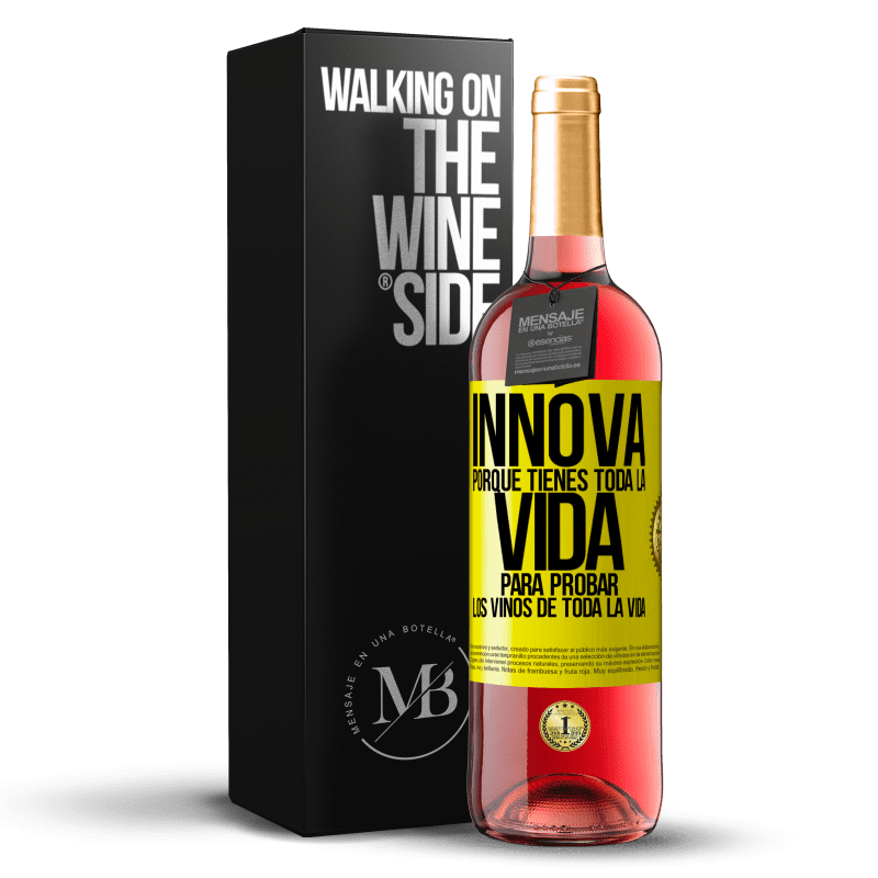 29,95 € Envío gratis | Vino Rosado Edición ROSÉ Innova, porque tienes toda la vida para probar los vinos de toda la vida Etiqueta Amarilla. Etiqueta personalizable Vino joven Cosecha 2024 Tempranillo