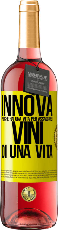 29,95 € | Vino rosato Edizione ROSÉ Innova, perché hai una vita per assaggiare i vini di una vita Etichetta Gialla. Etichetta personalizzabile Vino giovane Raccogliere 2023 Tempranillo