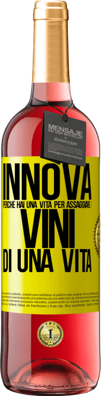 29,95 € Spedizione Gratuita | Vino rosato Edizione ROSÉ Innova, perché hai una vita per assaggiare i vini di una vita Etichetta Gialla. Etichetta personalizzabile Vino giovane Raccogliere 2025 Tempranillo