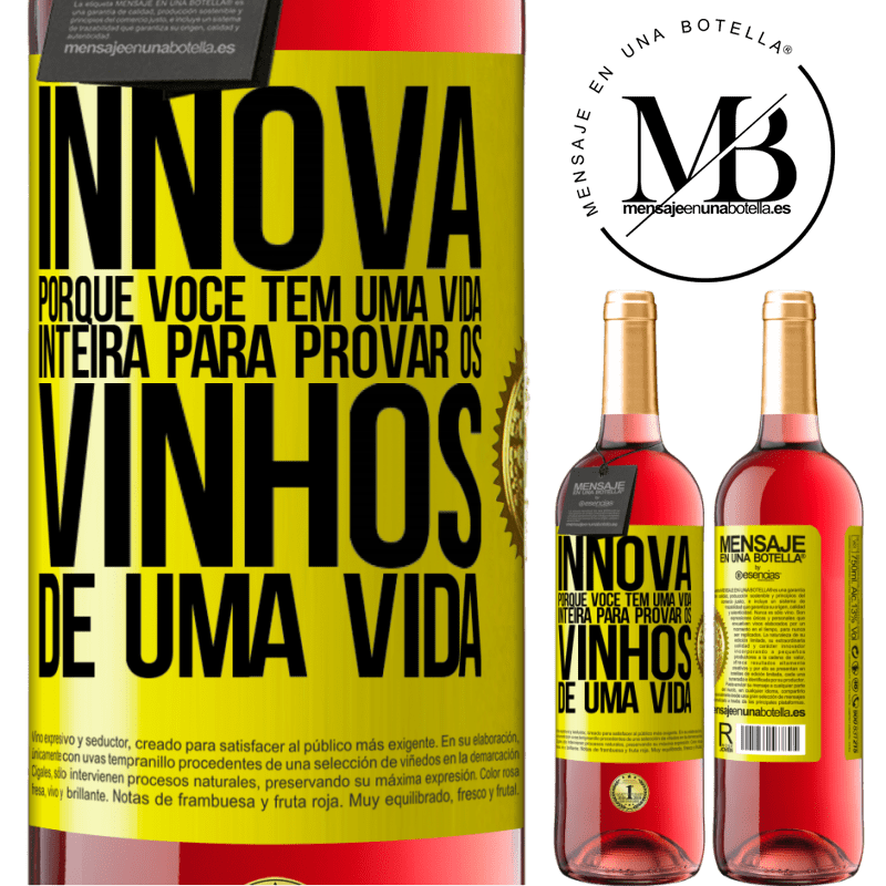 29,95 € Envio grátis | Vinho rosé Edição ROSÉ Innova, porque você tem uma vida inteira para provar os vinhos de uma vida Etiqueta Amarela. Etiqueta personalizável Vinho jovem Colheita 2023 Tempranillo